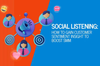 Social Listening: How to Gain Customer Sentiment Insight to Boost SMM