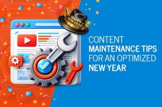 Content Maintenance Tips for an Optimized New Year